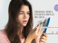 Tricologia Médica: estudo das doenças dos cabelos